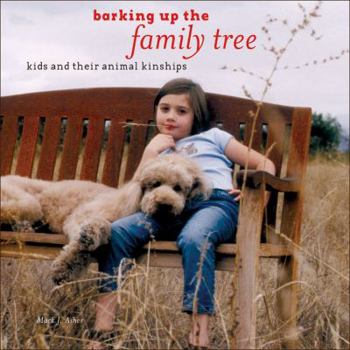 Hardcover Barking Up the Family Tree: Kids and Their Animal Kinships Book