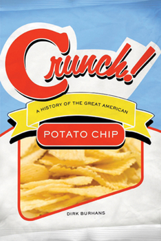 Hardcover Crunch!: A History of the Great American Potato Chip Book