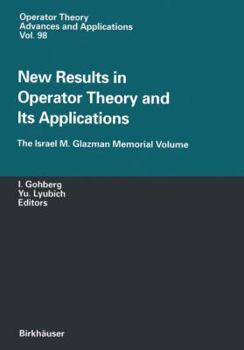 Paperback New Results in Operator Theory and Its Applications: The Israel M. Glazman Memorial Volume Book