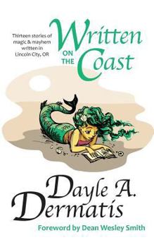 Paperback Written on the Coast: Thirteen Tales of Magic & Mayhem Written in Lincoln City, OR Book