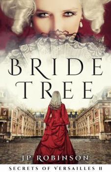 Bride Tree - Book #2 of the Secrets of Versailles