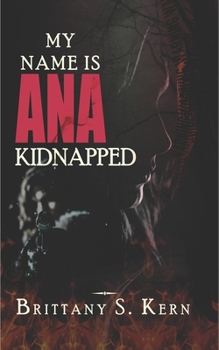 Paperback My Name is Ana: Kidnapped Book