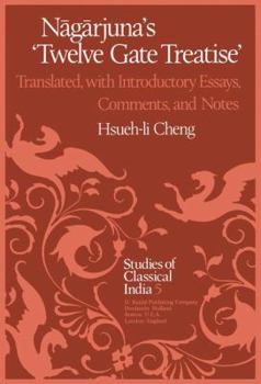 Hardcover N&#257;g&#257;rjuna's Twelve Gate Treatise: Translated with Introductory Essays, Comments, and Notes Book