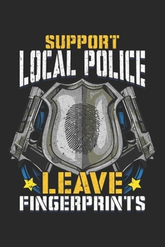 Paperback Support Local Police: Police Officer Notebook Blank Dot Grid Journal dotted with dots 6x9 120 Pages Checklist Record Book Take Notes Policem Book