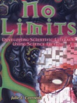 Paperback No Limits: Developing Scientific Literacy Using Science Fiction Book
