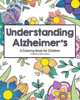 Paperback Understanding Alzheimer's: A Coloring Book for Children Book