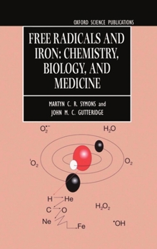 Hardcover Free Radicals and Iron: Chemistry, Biology, and Medicine Book