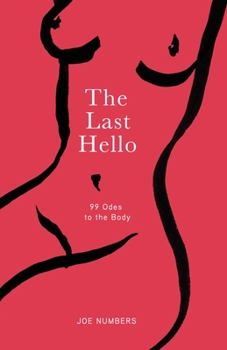 Paperback The Last Hello: 99 Odes to the Body Book