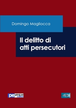 Paperback Il delitto di atti persecutori [Italian] Book