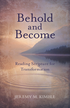 Paperback Behold and Become: Reading Scripture for Transformation Book