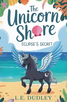 Paperback The Unicorn Shore: Eclipse's Secret Book