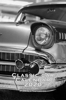 Paperback Classic Car Calendar 2020 Monthly & Weekly Planner Notebook Organizer: 6x9 Inch Calendar from Dec 19 to Jan 21 with Monthly Overview in Front Followed Book