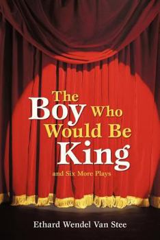 Paperback The Boy Who Would Be King: And Six More Plays Book