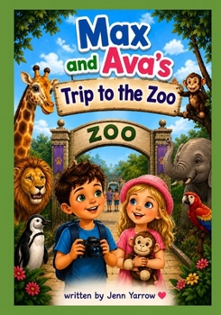 Max and Ava’s Trip to the Zoo