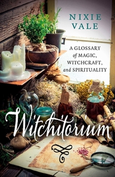 Paperback Witchitorium: A Glossary of Magic, Witchcraft, and Spirituality Book