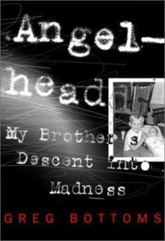 Hardcover Angelhead: My Brother's Descent Into Madness Book
