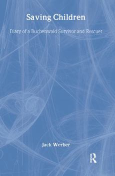 Hardcover Saving Children: Diary of a Buchenwald Survivor and Rescuer Book