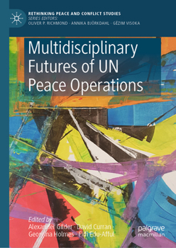 Hardcover Multidisciplinary Futures of Un Peace Operations Book