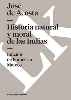 Paperback Historia natural y moral de las Indias [Spanish] Book