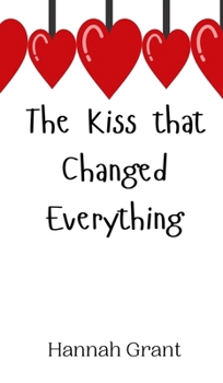 Hardcover The Kiss that Changed Everything Book