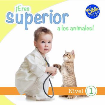 ¡Eres superior a los animales!