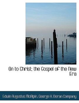 Paperback On to Christ; The Gospel of the New Era Book