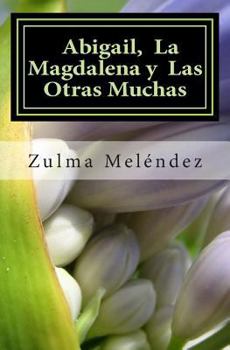 Paperback Abigail, La Magdalena y Las Otras Muchas [Spanish] Book