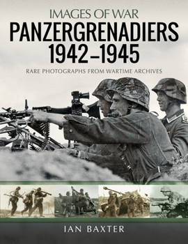 Panzergrenadiers 1942-1945 - Book  of the Images of War