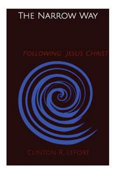 Paperback The Narrow Way: Following Jesus Christ Book