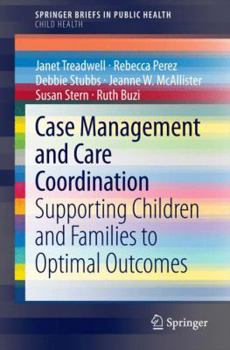 Paperback Case Management and Care Coordination: Supporting Children and Families to Optimal Outcomes Book