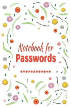 Notebook for Passwords: Logbook To Protect Usernames PIN Book, Website Organizer, Logging Book, Remember Webs, Pin, password keeper, lock book
