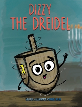 Paperback Dizzy the Dreidel: 8 Magical Nights of Spinning! Book