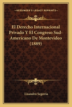 El Derecho Internacional Privado Y El Congreso Sud-Americano De Montevideo (1889)