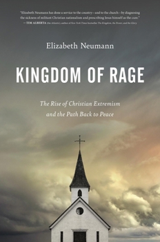 Hardcover Kingdom of Rage: The Rise of Christian Extremism and the Path Back to Peace Book