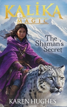 The Shaman's Secret - Book #2 of the Kalika Magic