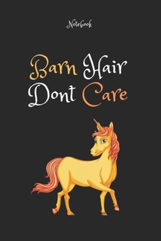 Paperback Barn Hair Don't Care 6: Horse Gifts For Women And Girls, Funny Notebook: Lined Notebook / Journal Gift, 120 Pages, 6x9, Soft Cover, Matte Fini Book