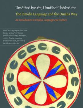 Paperback The Omaha Language and the Omaha Way: An Introduction to Omaha Language and Culture Book