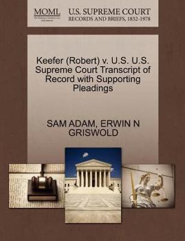 Paperback Keefer (Robert) V. U.S. U.S. Supreme Court Transcript of Record with Supporting Pleadings Book