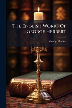 The English Works of George Herbert, Volume 3