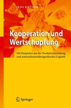 Hardcover Kooperation Und Wertschöpfung: Mit Beispielen Aus Der Produktentwicklung Und Unternehmensübergreifenden Logistik [German] Book