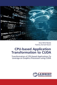 Paperback CPU-based Application Transformation to CUDA Book