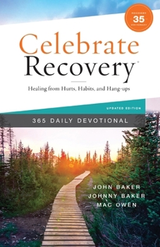 Hardcover Celebrate Recovery 365 Daily Devotional, 35th Anniversary Edition: Healing from Hurts, Habits, and Hang-Ups Book