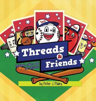 Hardcover Threads & Friends: Baseball Skills and Life Lessons Book