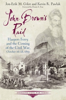 Paperback John Brown's Raid: Harpers Ferry and the Coming of the Civil War, October 16-18, 1859 Book
