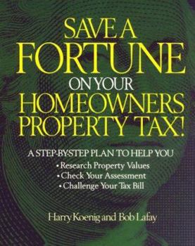 Paperback Save a Fortune on Your Home Owner's Property Tax! Book