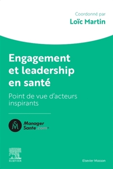 Paperback Engagement Et Leadership En Santé: Points de Vue d'Acteurs Qui Comptent [French] Book