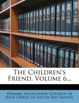 Paperback The Children's Friend, Volume 6... Book