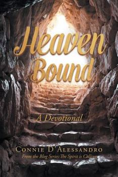 Paperback Heaven Bound: A Devotional: From the Blog Series: The Spirit is Calling Book