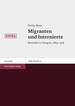 Paperback Migranten Und Internierte: Deutsche in Glasgow, 1864-1918 [German] Book