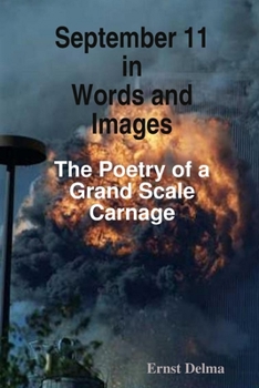 Paperback September 11 in Words and Images - The Poetry of a Grand Scale Carnage Book